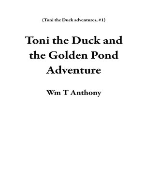 cover image of Toni the Duck and the Golden Pond Adventure